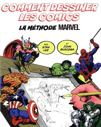 Couverture du livre « Comment dessiner les comics ; la méthode Marvel » de John Buscema et Stan Lee aux éditions Akileos