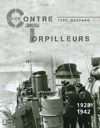 Couverture du livre « Contre-torpilleurs type guépard 1928-1942 » de Jean Moulin aux éditions Marines