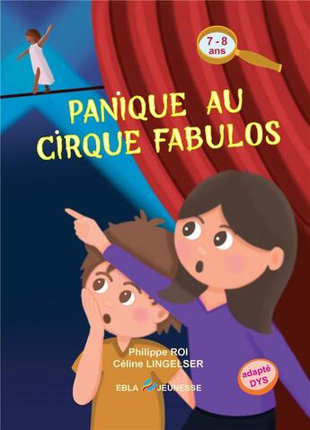 Couverture du livre « Panique au cirque fabulos » de Philippe Roi et Celine Lingelser aux éditions Ebla