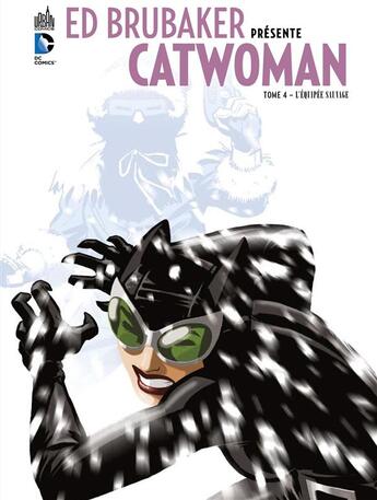 Couverture du livre « Ed Brubaker présente Catwoman Tome 4 ; l'équipée sauvage » de Cameron Stewart et Ed Brubaker aux éditions Urban Comics