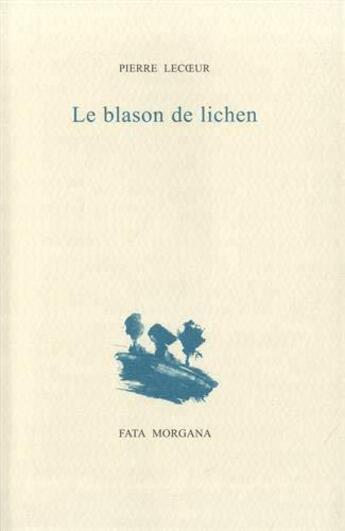 Couverture du livre « Le blason de lichen » de Pierre Lecoeur aux éditions Fata Morgana