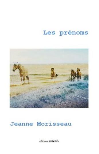 Couverture du livre « Les prénoms » de Jeanne Morisseau aux éditions Unicite