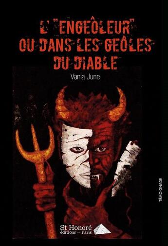 Couverture du livre « L'engeoleur ou dans les geôles du diable » de Vania June aux éditions Saint Honore Editions