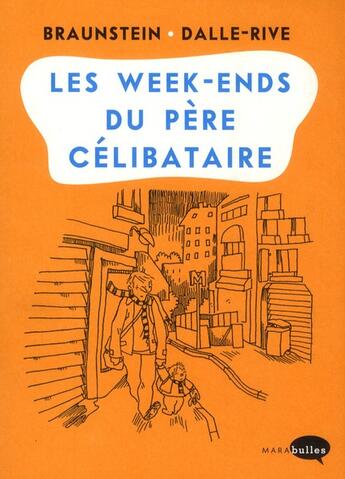 Couverture du livre « Les week-end du père célibataire » de J Braunstein et J Dallerive aux éditions Marabout