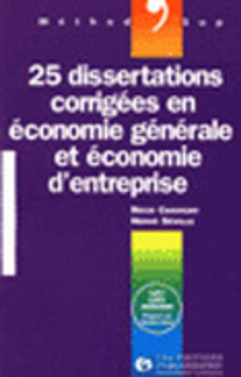 Couverture du livre « 25 Dissertations Corrigees En Economie Generale Et Economie D'Entreprise » de RGis Chavigny et Herv Seville aux éditions Organisation