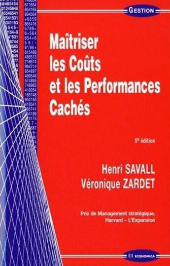 Couverture du livre « MAOTRISER LES COUTS ET LES PERFORMANCES CACHEES, 5E ED. » de Savall/Zardet aux éditions Economica