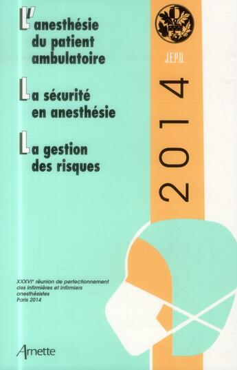 Couverture du livre « L'aneshtésie du patient ambulatoire ; la securite en anesthésie ; la gestion des risques » de Elisabeth Balagny et Pierre Coriat aux éditions Arnette