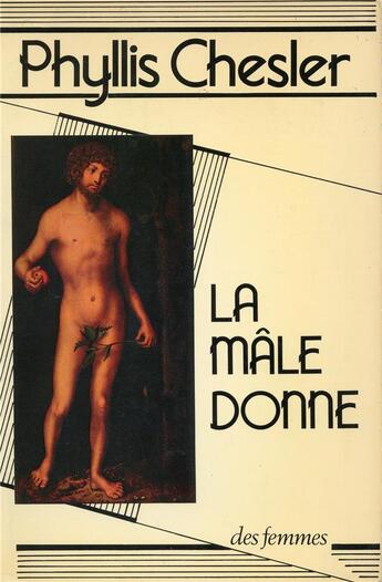 Couverture du livre « La mâle donne » de Phyllis Chesler aux éditions Des Femmes