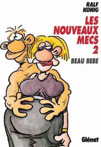 Couverture du livre « Konig Tome 9 ; les nouveaux mecs Tome 2 ; beau bébé » de Ralf Konig aux éditions Glenat