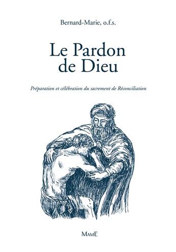 Couverture du livre « Le pardon de Dieu » de Bernard-Marie aux éditions Mame