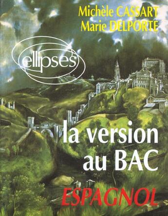 Couverture du livre « La version au bac - espagnol » de Cassart/Delporte aux éditions Ellipses