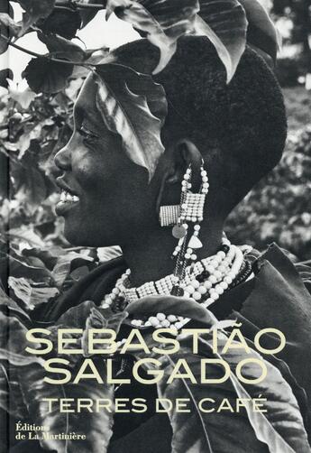 Couverture du livre « Terres de café ; voyage au pays de l'arôme » de Sebastiao Salgado aux éditions La Martiniere