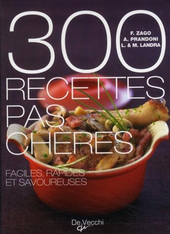 Couverture du livre « 300 recettes pas chères ; faciles, rapides et savoureuses » de Anna Prandoni aux éditions De Vecchi