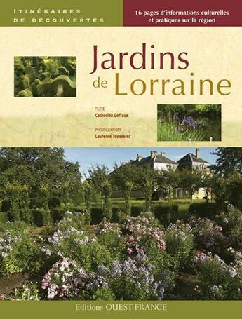 Couverture du livre « Jardins de Lorraine » de Catherine Goffaux et Laurence Toussaint aux éditions Ouest France