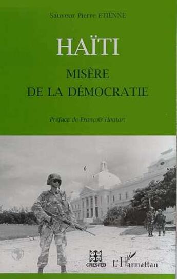 Couverture du livre « Haïti ; misère de la démocratie » de Sauveur Pierre Etienne aux éditions L'harmattan