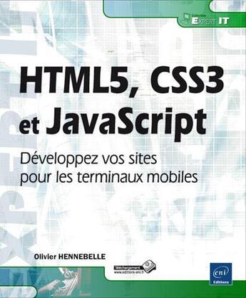 Couverture du livre « HTML5, CSS3 et JavaScript ; développez vos sites pour les terminaux mobiles » de Olivier Hennebelle aux éditions Eni