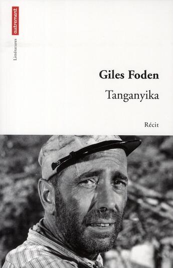 Couverture du livre « Tanganyika » de Giles Foden aux éditions Autrement