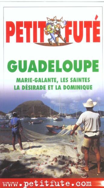 Couverture du livre « Guadeloupe 2003, le petit fute - marie-galante, les saintes, la desirade et la dominique » de Collectif Petit Fute aux éditions Le Petit Fute