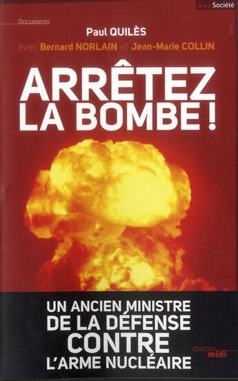 Couverture du livre « Arrêtez la bombe ! » de Paul Quiles aux éditions Cherche Midi