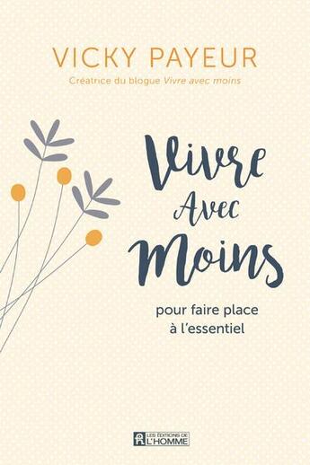 Couverture du livre « Vivre avec moins » de Vicky Payeur aux éditions Editions De L'homme