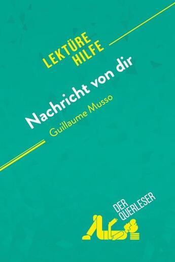 Couverture du livre « Nachricht von dir von Guillaume Musso (Lektürehilfe) » de Dominique Coutant-Defer aux éditions Derquerleser.de