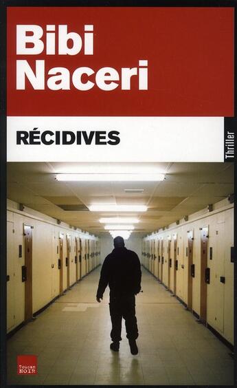 Couverture du livre « Récidives » de Naceri-B aux éditions Toucan