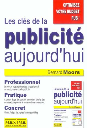 Couverture du livre « Les cles de la publicite aujourd'hui » de Bernard Moors aux éditions Maxima