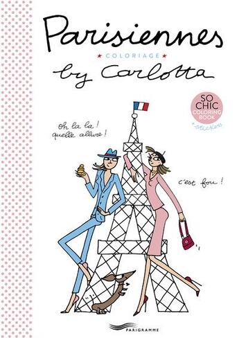 Couverture du livre « Parisiennes ; oh là là ! quelle allure ! » de Carlotta aux éditions Parigramme