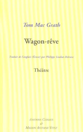 Couverture du livre « Wagon-reve » de Tom Mcgrath aux éditions Climats