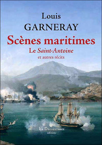 Couverture du livre « Scènes maritimes » de Louis Garneray aux éditions La Decouvrance
