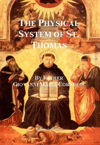 Couverture du livre « The physical system of St. Thomas » de Giovanni Maria Cornoldi aux éditions Saint-remi