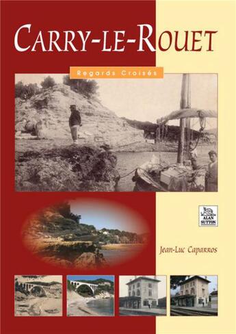 Couverture du livre « Carry-le-Rouet » de Jean-Luc Caparros aux éditions Editions Sutton