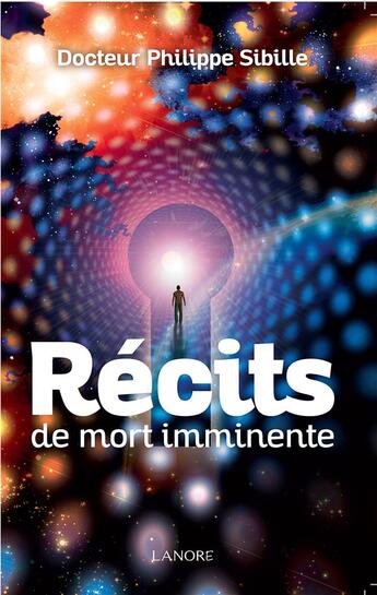 Couverture du livre « Récits de mort imminente » de Philippe Sibille aux éditions Lanore