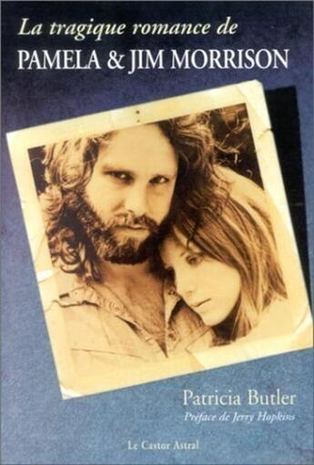 Couverture du livre « Tragique romance de pamela & jim morrison » de Butler/Hopkins aux éditions Castor Astral