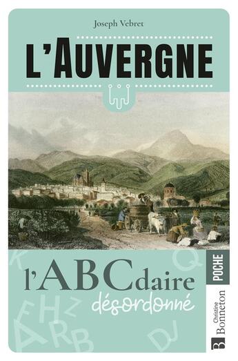 Couverture du livre « L'Auvergne : L'ABCdaire désordonné » de Joseph Vebret aux éditions Bonneton