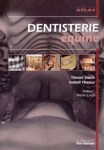 Couverture du livre « Atlas de dentisterie equine » de Herold Isabell aux éditions Le Point Veterinaire