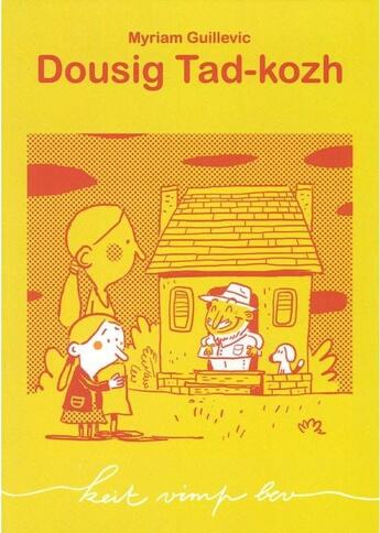 Couverture du livre « Dousig tad-kozh » de Myriam Guillevic aux éditions Keit Vimp Bev
