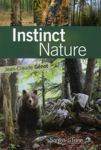 Couverture du livre « Instinct nature » de Jean-Claude Genot aux éditions Sang De La Terre