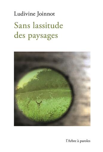 Couverture du livre « Sans lassitude des paysages » de Ludivine Joinnot aux éditions L'arbre A Paroles