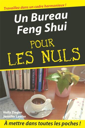 Couverture du livre « Un bureau feng shui pour les nuls » de Ziegler/Lawler aux éditions Pour Les Nuls