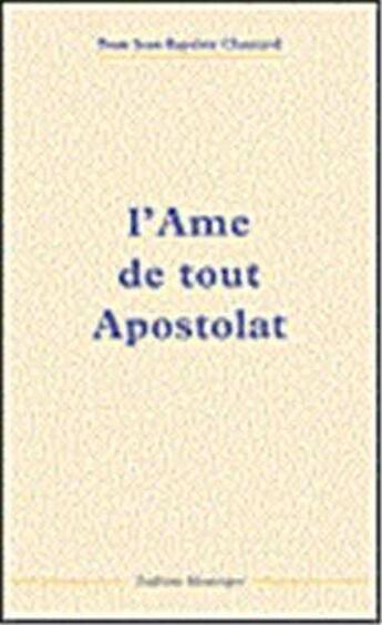 Couverture du livre « L'ame de tout apostolat » de  aux éditions Traditions Monastiques