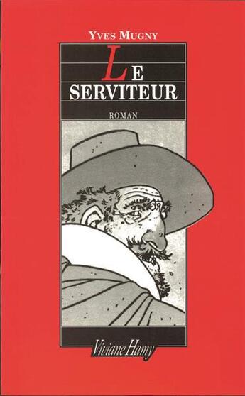 Couverture du livre « Le serviteur » de Yves Mugny aux éditions Viviane Hamy