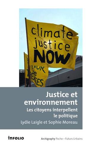 Couverture du livre « Justice et environnement ; les citoyens interpellent le politique » de Lydie Laigle et Sophie Moreau aux éditions Infolio