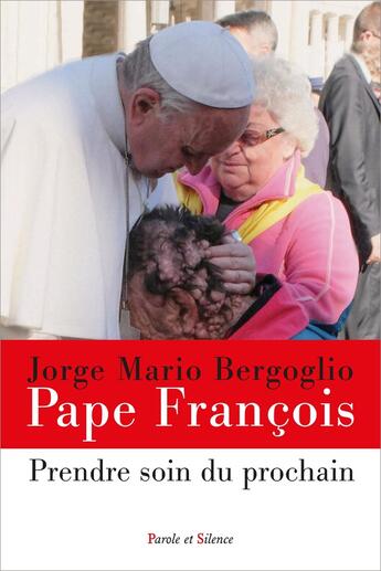 Couverture du livre « Prendre soin du prochain » de Pape Francois aux éditions Parole Et Silence