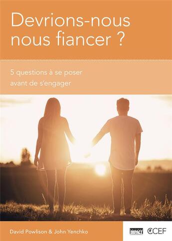 Couverture du livre « Devrions-nous nous fiancer ? : 5 questions à se poser avant de s'engager » de David Powlison et John Yenchko aux éditions Publications Chretiennes