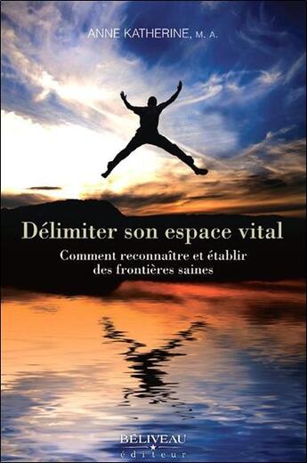 Couverture du livre « Delimiter son espace vital » de Katherine Anne aux éditions Beliveau