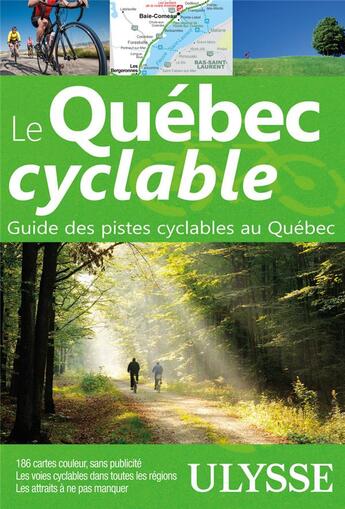 Couverture du livre « Le Québec cyclable ; guide des pistes cyclables au Québec » de  aux éditions Ulysse