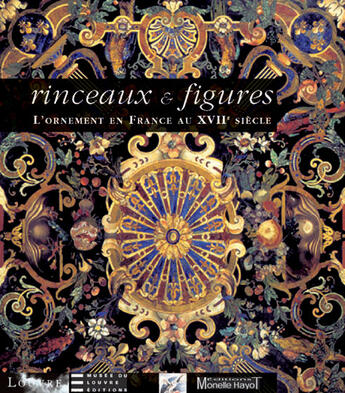 Couverture du livre « Rinceaux et figures ; l'ornement en France au XVII siècle » de Coquery. Emmanu aux éditions Monelle Hayot