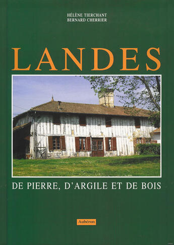 Couverture du livre « Landes de pierre, d'argile, et de bois » de Tierchant/Cherrier aux éditions Auberon