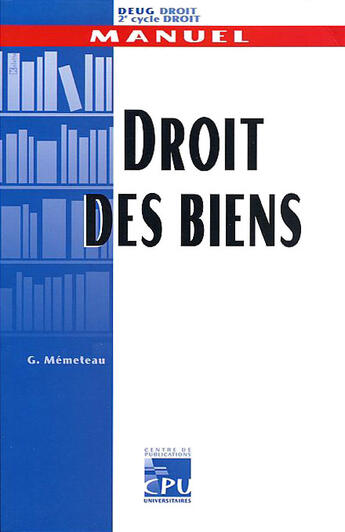 Couverture du livre « Droit Des Biens ; Deug De Droit 2e Cycle » de Gérard Memeteau aux éditions Paradigme Cpu